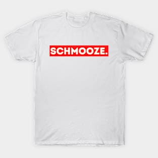 Schmooze - funny words - funny sayings T-Shirt